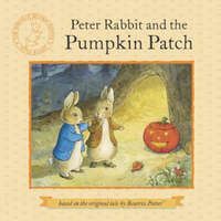 Peter Rabbit and the Pumpkin Patch – Beatrix Potter,Ruth Palmer