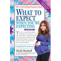  What to Expect When You're Expecting – Heidi Murkoff