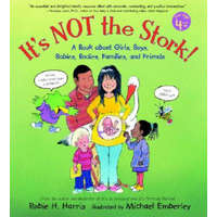 It's Not the Stork! – Robie H. Harris,Michael Emberley