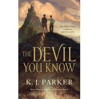 Devil You Know – K J Parker
