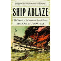 Broadway Books (A Division of Bantam Doubleday Dell Publishing Group Inc) Ship Ablaze | Edward T. O'Donnell