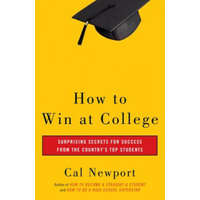 How to Win at College – Cal Newport
