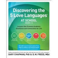  Discovering the 5 Love Languages at School, Grades 1-6 – Gary D. Chapman,D. M. Freed