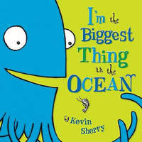  I'm the Biggest Thing in the Ocean! – Kevin Sherry