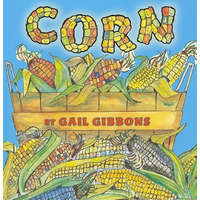 Gail Gibbons - Corn – Gail Gibbons