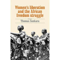  Women's Liberation and the African Freedom Struggle – Thomas Sankara