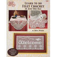 Learn to Do Filet Crochet in Just One Day – Rita Weiss