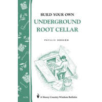  Build Your Own Underground Root Cellar – Phyllis Hobson