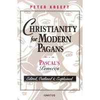  Christianity for Modern Pagans – Peter Kreeft,Peter Kreeft,Blaise Pascal