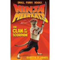 Ninja Meerkats (#1): The Clan of the Scorpion – Gareth P. Jones,Luke Finlayson