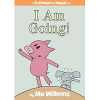  I Am Going! (An Elephant and Piggie Book) – Mo Willems