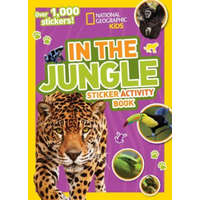  National Geographic Kids In the Jungle Sticker Activity Book – National Geographic Society