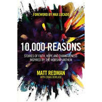  10,000 Reasons – Matt Redman,Craig Borlase,Max Lucado