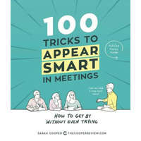  100 Tricks to Appear Smart in Meetings – Sarah Cooper