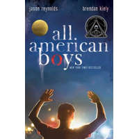 All American Boys – Jason Reynolds,Brendan Kiely