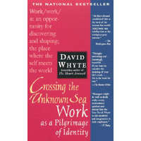 Crossing the Unknown Sea – David Whyte