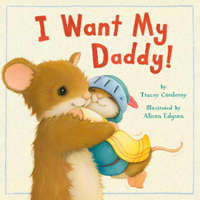  I Want My Daddy! – Tracey Corderoy,Alison Edgson