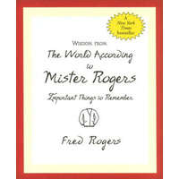 Wisdom from the World According to Mister Rogers – Peter Pauper Press Editors