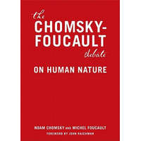 The Chomsky - Foucault Debate – Noam Chomsky,Michel Foucault
