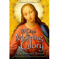  33 Days to Morning Glory – Michael E. Gaitley
