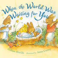  When the World Was Waiting for You – Gillian Shields,Anna Currey