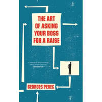  The Art of Asking Your Boss for a Raise – Georges Perec