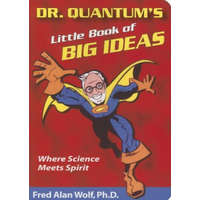  Dr. Quantum's Little Book of Big Ideas – Fred Alan Wolf