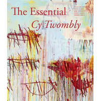 The Essential Cy Twombly – Cy Twombly,Nicola Del Roscio,Simon Schama,Laszlo Glozer,Thierry Greub