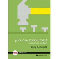  żPor que trabajamos?/ Why We Work – Barry Schwartz