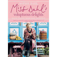  Miss Dahl's Voluptuous Delights: Recipes for Every Season, Mood, and Appetite – Sophie Dahl,Jan Baldwin