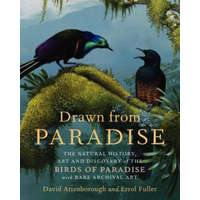  Drawn from Paradise: The Natural History, Art and Discovery of the Birds of Paradise with Rare Archival Art – David Attenborough,Errol Fuller