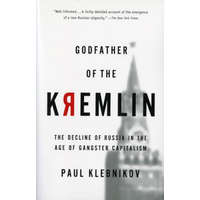  Godfather of the Kremlin: The Decline of Russia in the Age of Gangster Capitalism – Paul Klebnikov