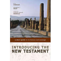  Introducing the New Testament: A Short Guide to Its History and Message – D. A. Carson,Douglas J. Moo,Andrew David Naselli
