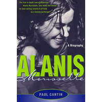  Alanis Morissette: A Biography – Paul Cantin