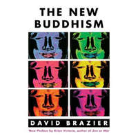 The New Buddhism – Brian Daizen Victoria,David Brazier