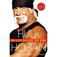  My Life Outside the Ring – Hulk Hogan,Mark Dagostino
