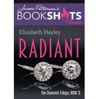  Radiant: The Diamond Trilogy, Part II – John Doe,Elizabeth Hayley,James Patterson