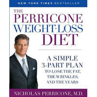  The Perricone Weight-Loss Diet: A Simple 3-Part Plan to Lose the Fat, the Wrinkles, and the Years – Nicholas Perricone