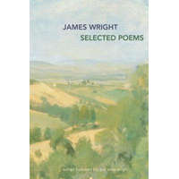 Selected Poems – James Arlington Wright,Robert Bly,Anne E. Wright
