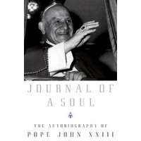  Journal of a Soul: The Autobiography of Pope John XXIII – Pope John,Pope John XXIII,Pope John XXIII