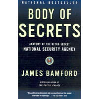 Body of Secrets: Anatomy of the Ultra-Secret National Security Agency – James Bamford