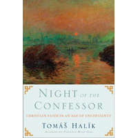  Night of the Confessor: Christian Faith in an Age of Uncertainty – Tomáš Halík