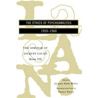  Ethics of Psychoanalysis - the Seminar of Jacques Lacan Book VII (Paper) – Jacques Lacan,Jacques-Alain Miller,Dennis Porter