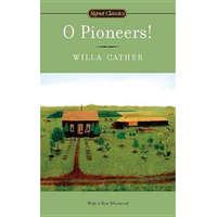 O Pioneers! – Willa Cather,Lan Samantha Chang,Marcelle Clements