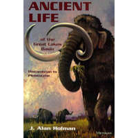  Ancient Life of the Great Lakes Basin: Precambrian to Pleistocene – J. Alan Holman