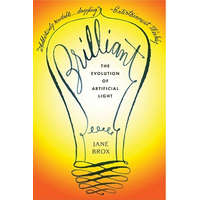 Brilliant: The Evolution of Artificial Light – Jane Brox