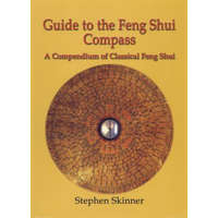  Guide to the Feng Shui Compass: A Compendium of Classical Feng Shui, Including a History of Feng Shui and a Detailed Catalogue of 75 Rings of the Lo P – Stephen Skinner