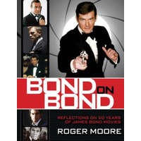  Bond on Bond: Reflections on 50 Years of James Bond Movies – Roger Moore,Roger Moore