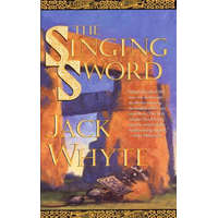  The Singing Sword: The Dream of Eagles, Volume 2 – Jack Whyte