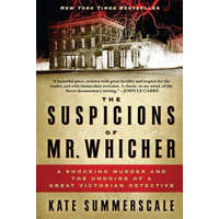  The Suspicions of Mr. Whicher: A Shocking Murder and the Undoing of a Great Victorian Detective – Kate Summerscale